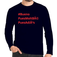 Camiseta de manga larga - #BuenoPuesMoltBéPuesAdiós