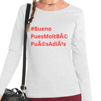 Camiseta de manga larga - #BuenoPuesMoltBéPuesAdiós
