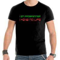Camiseta de manga corta - I am programmer, I have no life